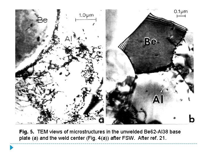 Fig. 5. TEM views of microstructures in the unwelded Be 62 Al 38 base