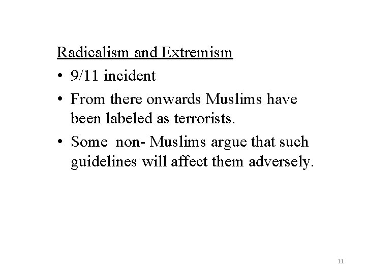 Radicalism and Extremism • 9/11 incident • From there onwards Muslims have been labeled