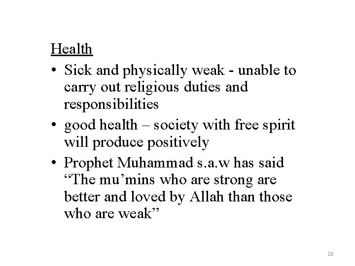 Health • Sick and physically weak - unable to carry out religious duties and