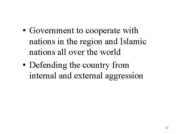  • Government to cooperate with nations in the region and Islamic nations all