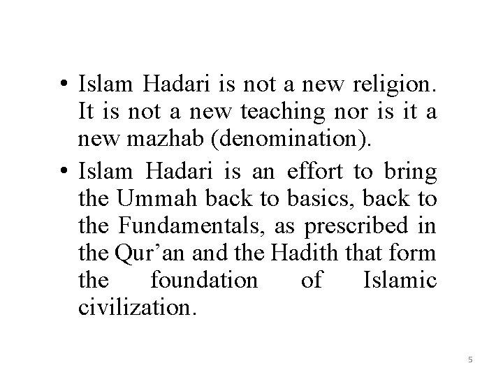  • Islam Hadari is not a new religion. It is not a new