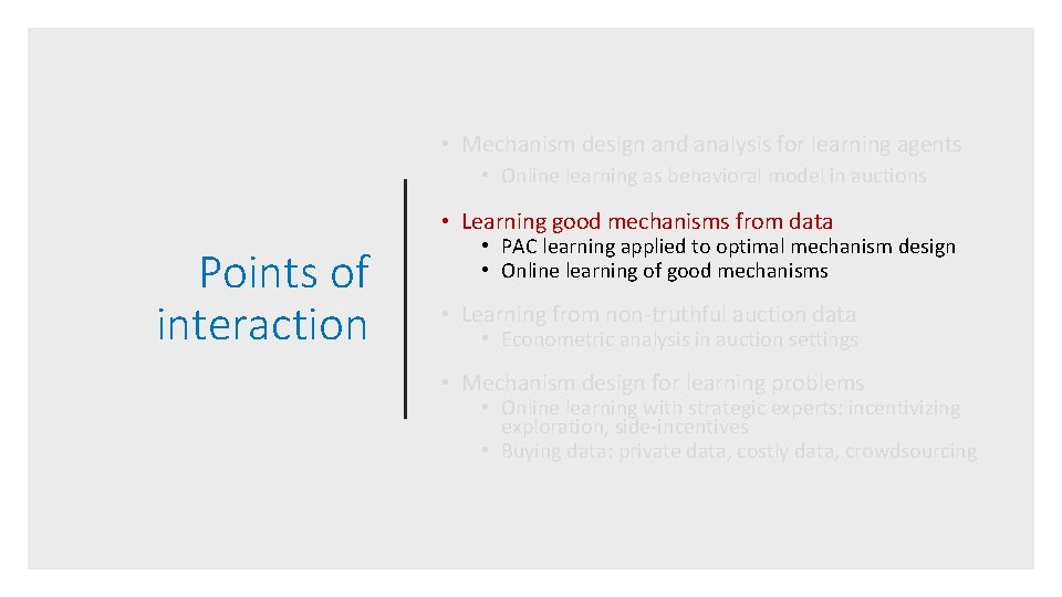 • Mechanism design and analysis for learning agents • Online learning as behavioral • Mechanism design and analysis for learning agents • Online learning as behavioral