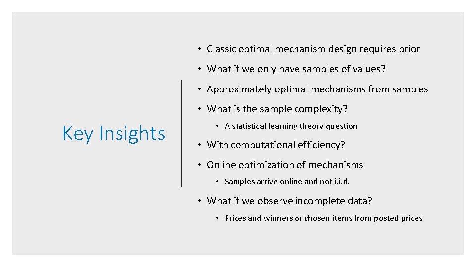 • Classic optimal mechanism design requires prior • What if we only have • Classic optimal mechanism design requires prior • What if we only have