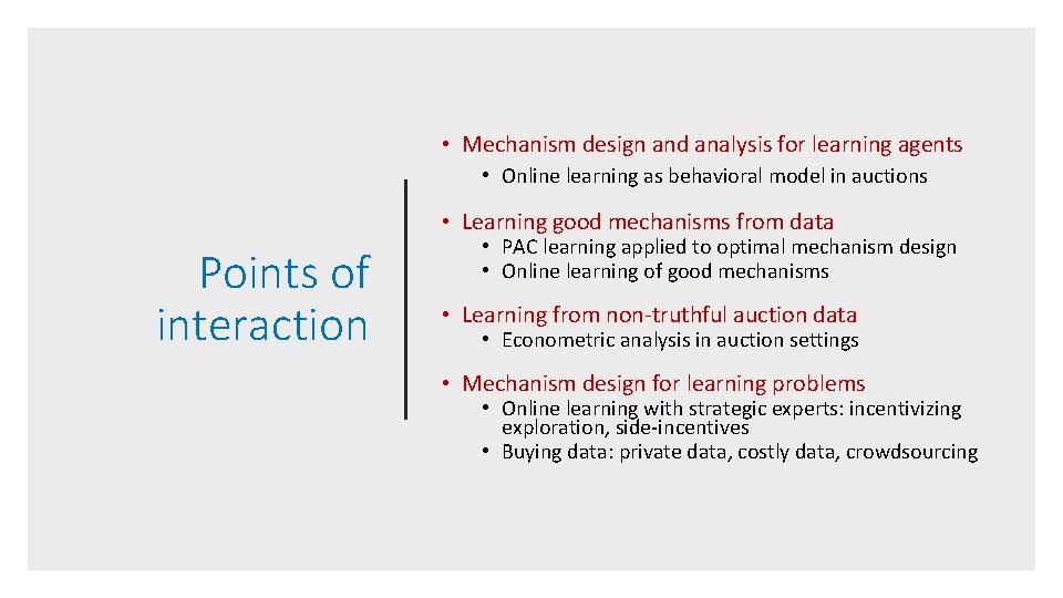 • Mechanism design and analysis for learning agents • Online learning as behavioral • Mechanism design and analysis for learning agents • Online learning as behavioral