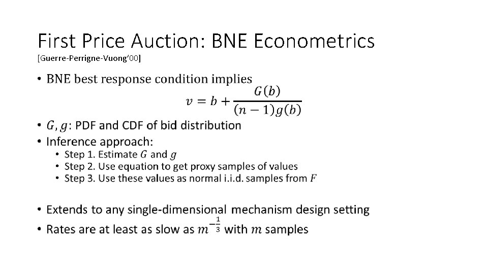 First Price Auction: BNE Econometrics [Guerre-Perrigne-Vuong’ 00] • 
