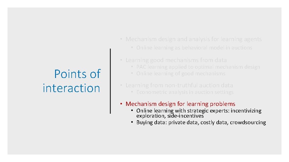 • Mechanism design and analysis for learning agents • Online learning as behavioral • Mechanism design and analysis for learning agents • Online learning as behavioral