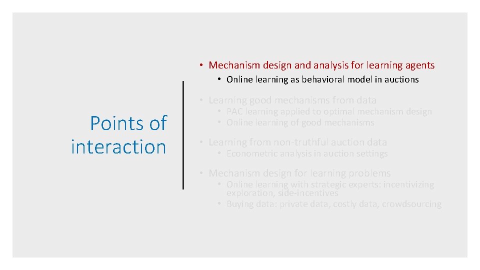 • Mechanism design and analysis for learning agents • Online learning as behavioral • Mechanism design and analysis for learning agents • Online learning as behavioral