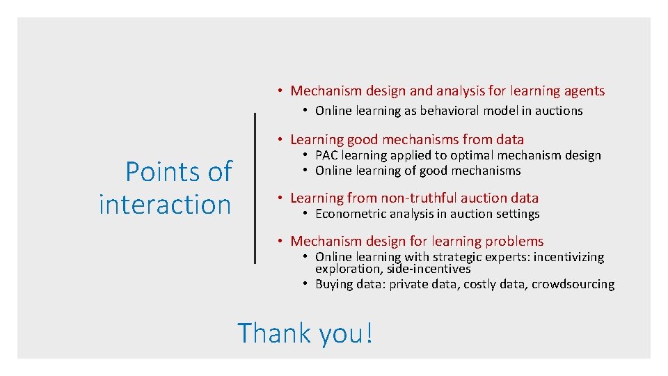 • Mechanism design and analysis for learning agents • Online learning as behavioral • Mechanism design and analysis for learning agents • Online learning as behavioral