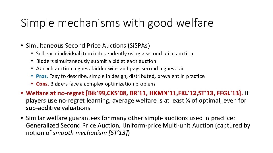 Simple mechanisms with good welfare • Simultaneous Second Price Auctions (Si. SPAs) • • Simple mechanisms with good welfare • Simultaneous Second Price Auctions (Si. SPAs) • •