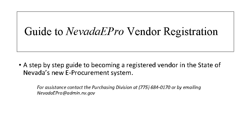 Guide to Nevada. EPro Vendor Registration • A step by step guide to becoming