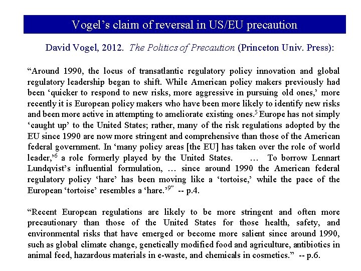 Vogel’s claim of reversal in US/EU precaution David Vogel, 2012. The Politics of Precaution