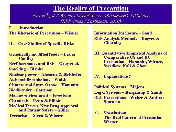 The Reality of Precaution Edited by J. B. Wiener, M. D. Rogers, J. K.