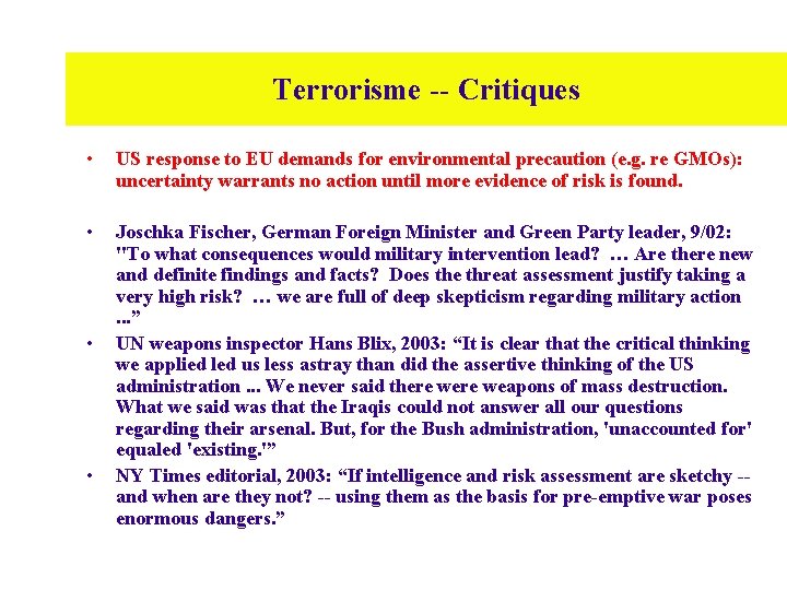 Terrorisme -- Critiques • US response to EU demands for environmental precaution (e. g.