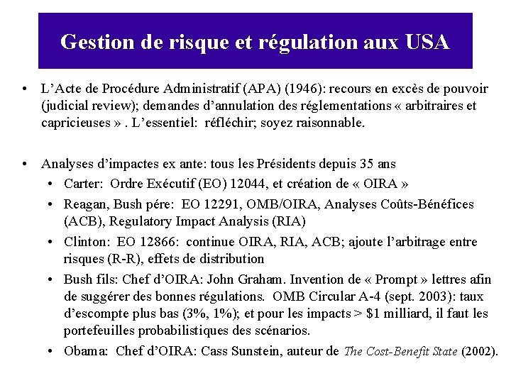 Gestion de risque et régulation aux USA • L’Acte de Procédure Administratif (APA) (1946):