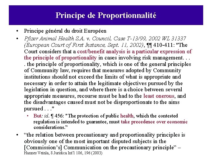 Principe de Proportionnalité • Principe général du droit Européen • Pfizer Animal Health S.