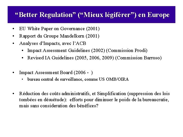  “Better Regulation” (“Mieux légiférer”) en Europe • EU White Paper on Governance (2001)