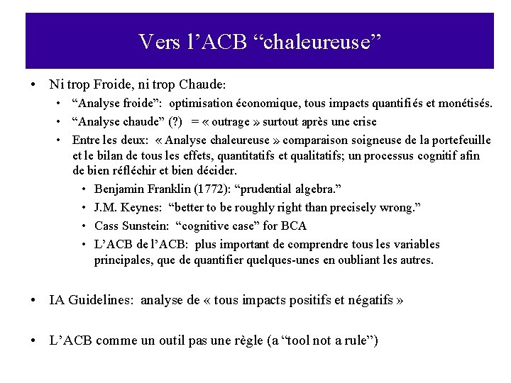 Vers l’ACB “chaleureuse” • Ni trop Froide, ni trop Chaude: • “Analyse froide”: optimisation