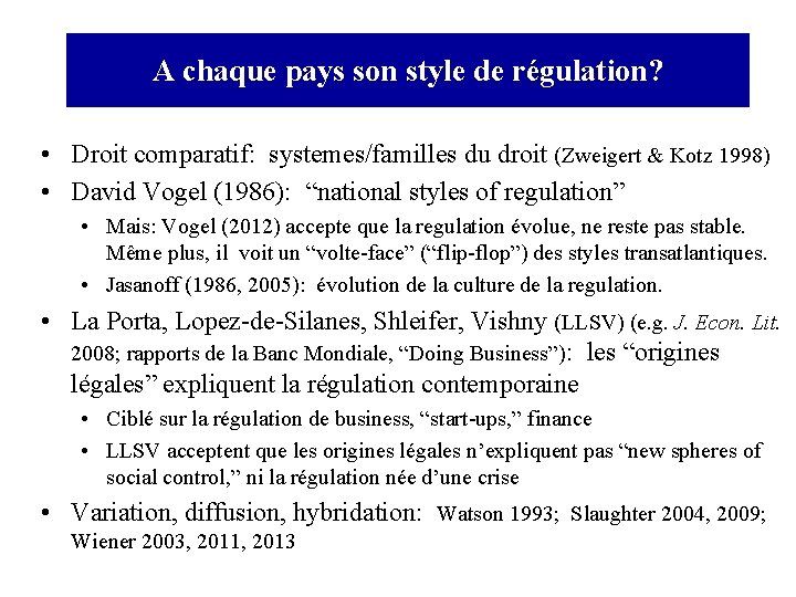 A chaque pays son style de régulation? • Droit comparatif: systemes/familles du droit (Zweigert