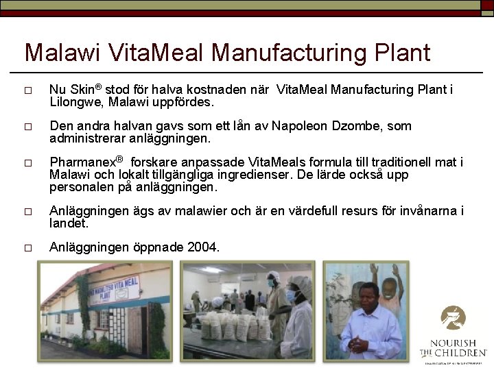 Malawi Vita. Meal Manufacturing Plant o Nu Skin® stod för halva kostnaden när Vita.