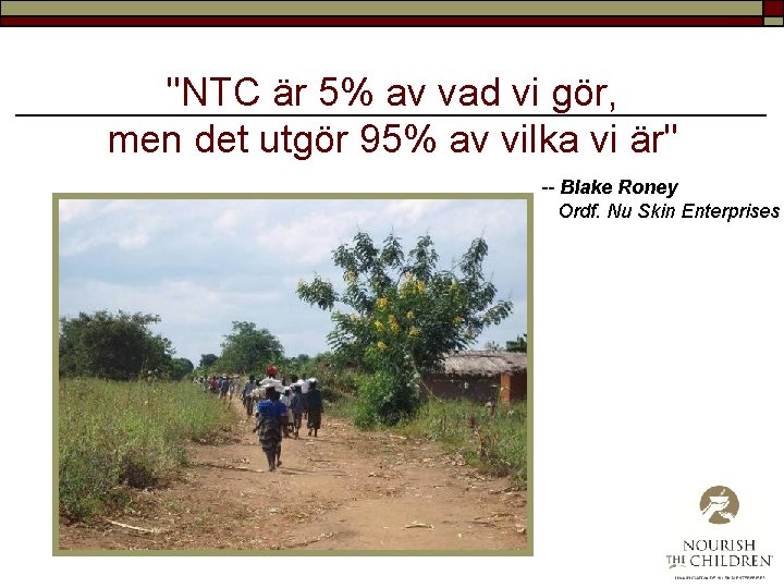 "NTC är 5% av vad vi gör, men det utgör 95% av vilka vi