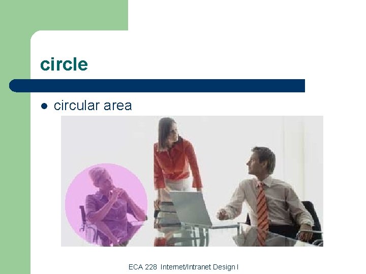 circle l circular area ECA 228 Internet/Intranet Design I 