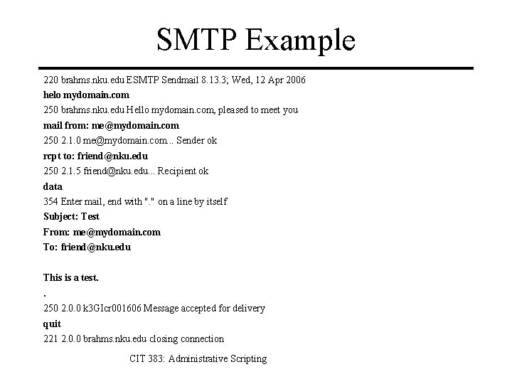 SMTP Example 220 brahms. nku. edu ESMTP Sendmail 8. 13. 3; Wed, 12 Apr