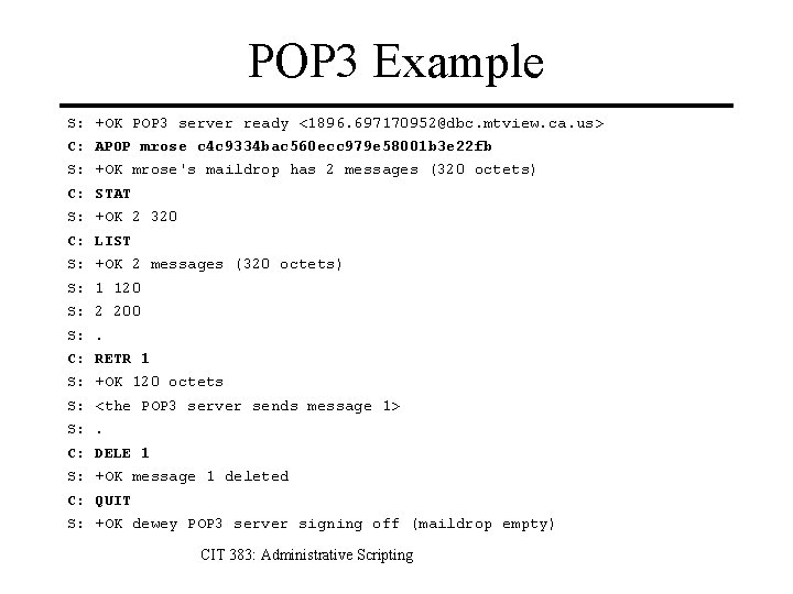 POP 3 Example S: +OK POP 3 server ready <1896. 697170952@dbc. mtview. ca. us>