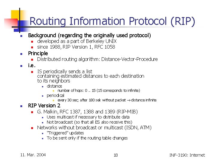 Routing Information Protocol (RIP) n Background (regarding the originally used protocol) n n n