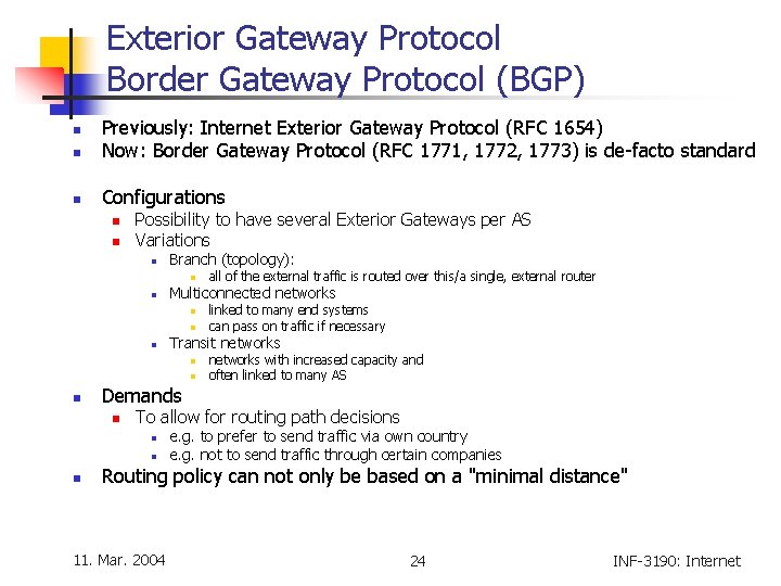 Exterior Gateway Protocol Border Gateway Protocol (BGP) n Previously: Internet Exterior Gateway Protocol (RFC