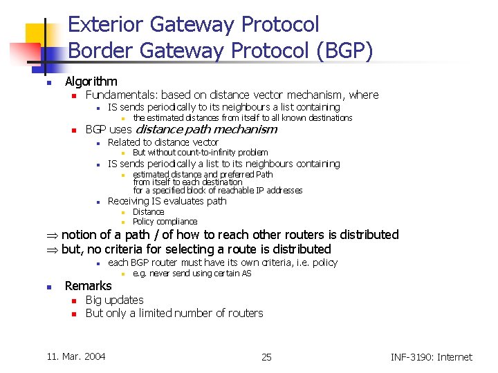 Exterior Gateway Protocol Border Gateway Protocol (BGP) n Algorithm n Fundamentals: based on distance