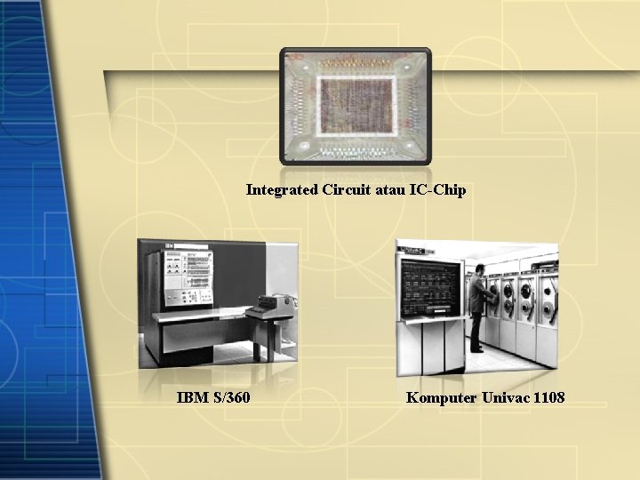 Integrated Circuit atau IC-Chip IBM S/360 Komputer Univac 1108 