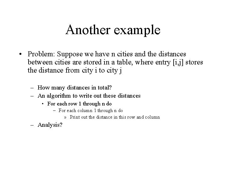 Another example • Problem: Suppose we have n cities and the distances between cities