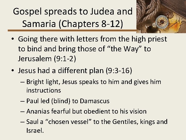 Gospel spreads to Judea and Samaria (Chapters 8 -12) • Going there with letters