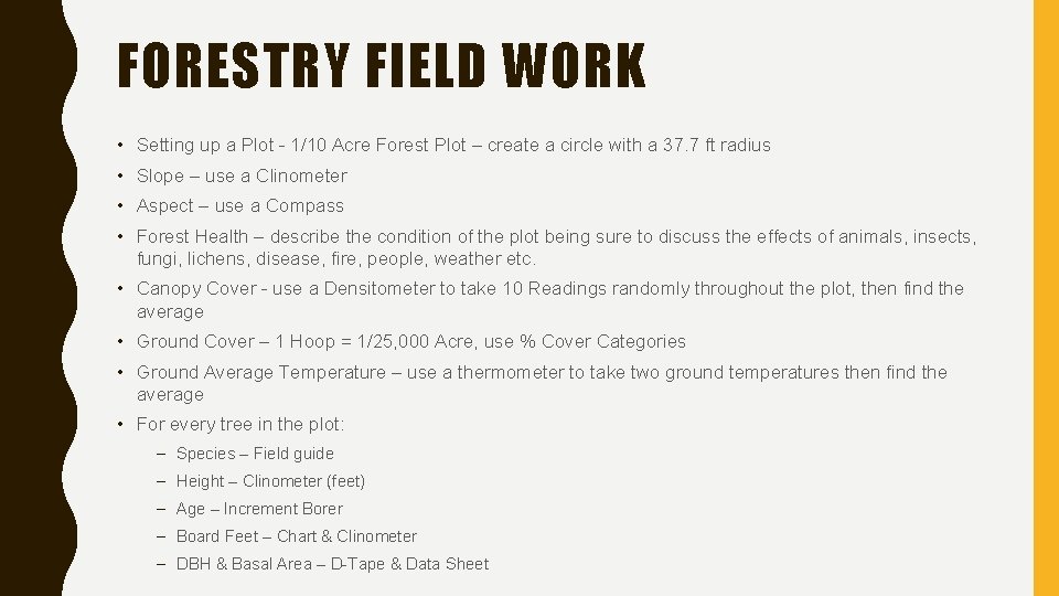 FORESTRY FIELD WORK • Setting up a Plot - 1/10 Acre Forest Plot –