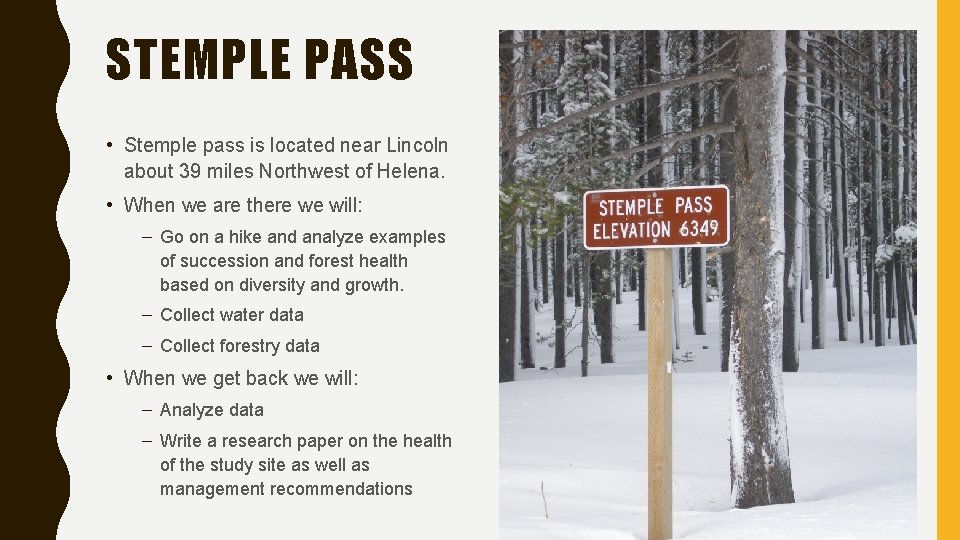 STEMPLE PASS • Stemple pass is located near Lincoln about 39 miles Northwest of