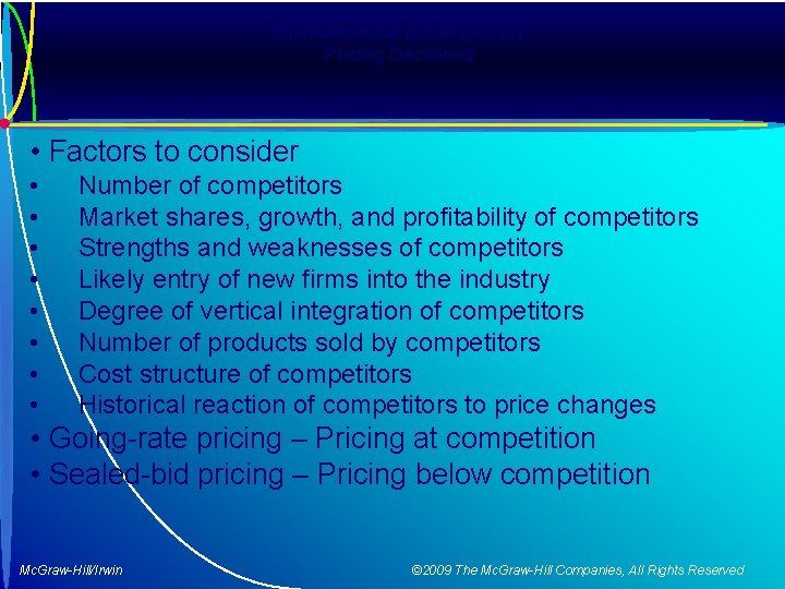 Environmental Influences on Pricing Decisions • Factors to consider • • Number of competitors