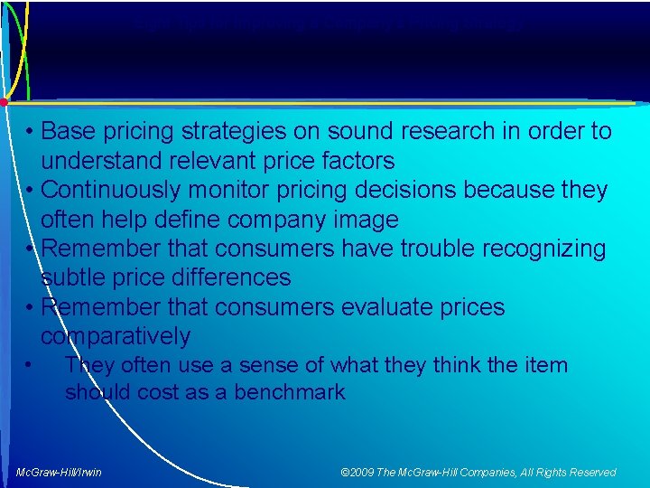 Eight Tips for Improving a Company’s Pricing Strategy • Base pricing strategies on sound