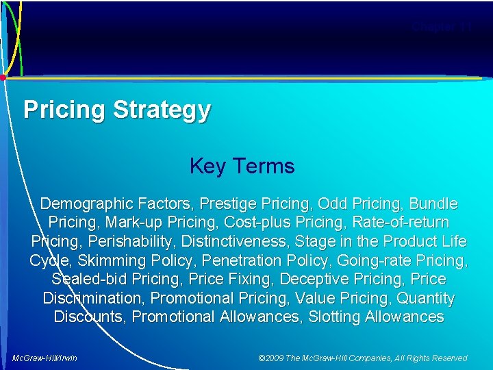 Chapter 11 Pricing Strategy Key Terms Demographic Factors, Prestige Pricing, Odd Pricing, Bundle Pricing,