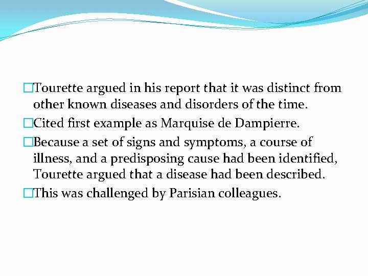 �Tourette argued in his report that it was distinct from other known diseases and �Tourette argued in his report that it was distinct from other known diseases and