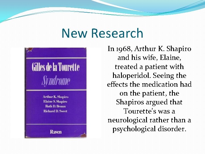 New Research In 1968, Arthur K. Shapiro and his wife, Elaine, treated a patient New Research In 1968, Arthur K. Shapiro and his wife, Elaine, treated a patient