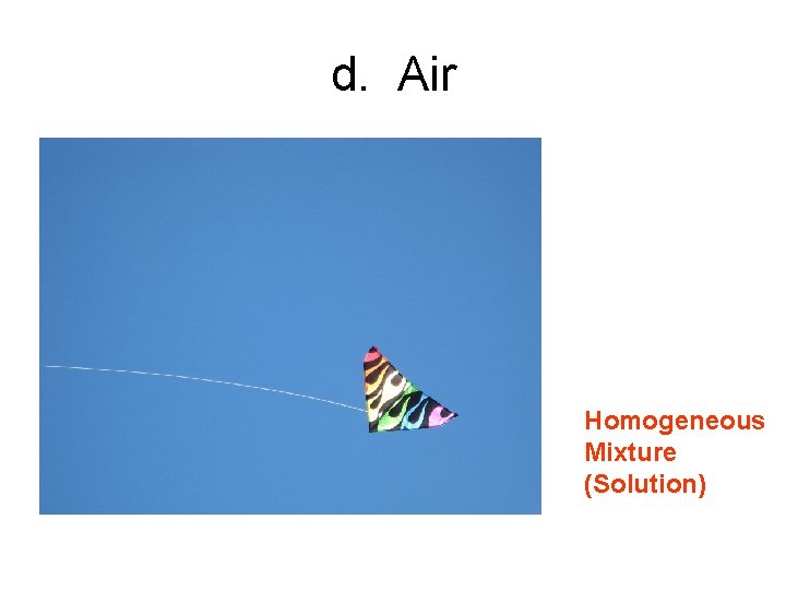 d. Air Homogeneous Mixture (Solution) 