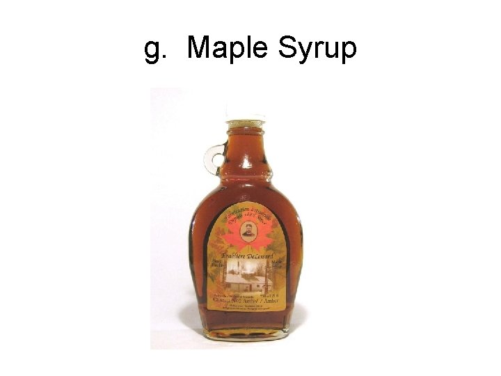 g. Maple Syrup 