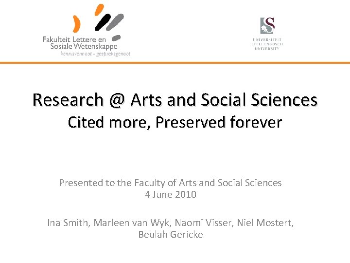 Research @ Arts and Social Sciences Cited more, Preserved forever Presented to the Faculty