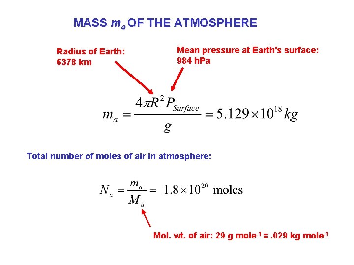 MASS ma OF THE ATMOSPHERE Radius of Earth: 6378 km Mean pressure at Earth's