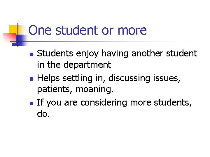 One student or more n n n Students enjoy having another student in the