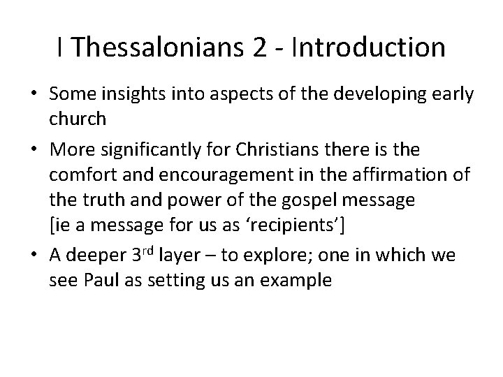 I Thessalonians 2 - Introduction • Some insights into aspects of the developing early