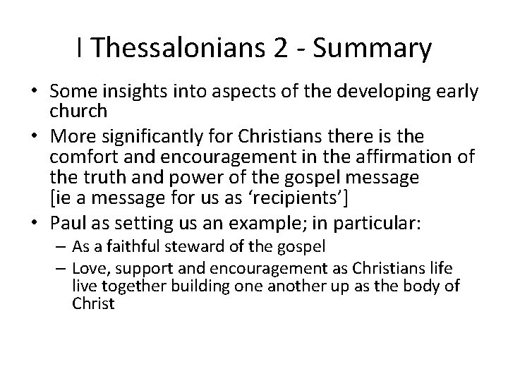 I Thessalonians 2 - Summary • Some insights into aspects of the developing early