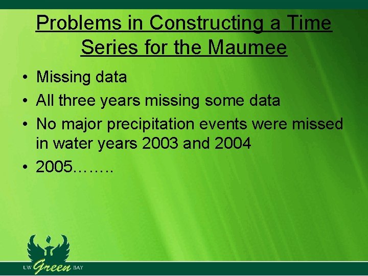 Problems in Constructing a Time Series for the Maumee • Missing data • All Problems in Constructing a Time Series for the Maumee • Missing data • All