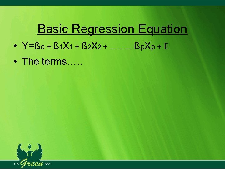 Basic Regression Equation • Y=ßо + ß 1 X 1 + ß 2 X Basic Regression Equation • Y=ßо + ß 1 X 1 + ß 2 X