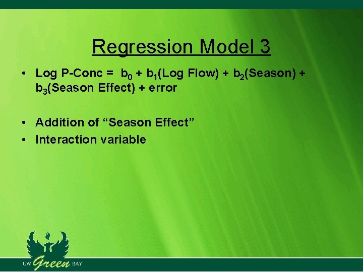 Regression Model 3 • Log P-Conc = b 0 + b 1(Log Flow) + Regression Model 3 • Log P-Conc = b 0 + b 1(Log Flow) +